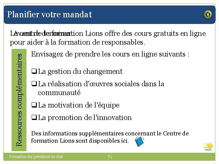 Planifier votre mandat Ressources complémentaires Le Avant centre dede terminer… formation Lions offre des