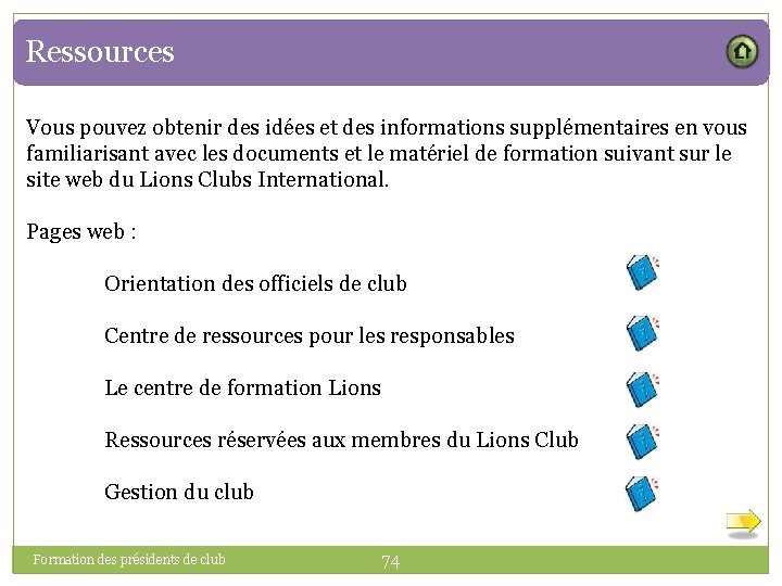 Ressources Vous pouvez obtenir des idées et des informations supplémentaires en vous familiarisant avec