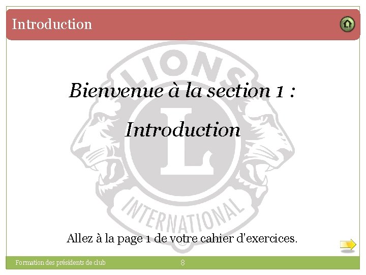 Introduction Bienvenue à la section 1 : Introduction Allez à la page 1 de