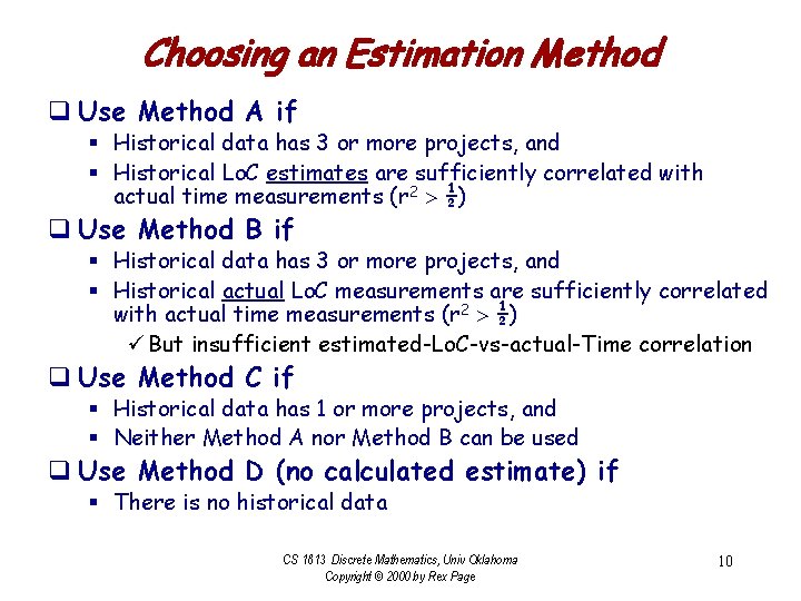 Choosing an Estimation Method q Use Method A if § Historical data has 3