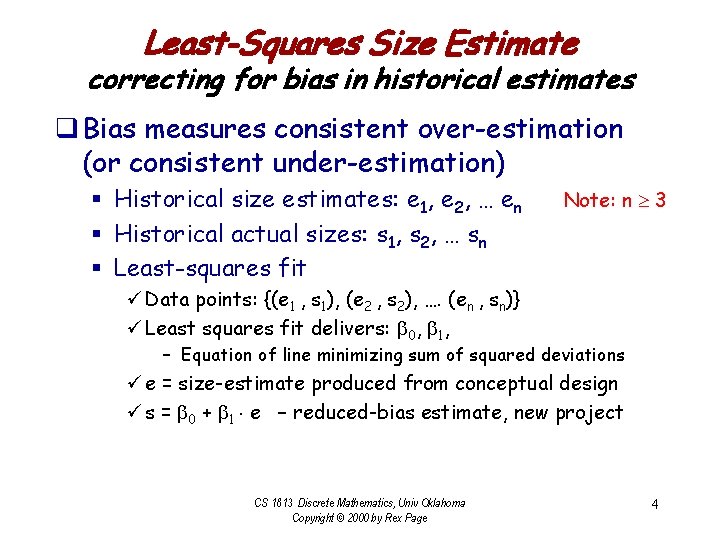 Least-Squares Size Estimate correcting for bias in historical estimates q Bias measures consistent over-estimation