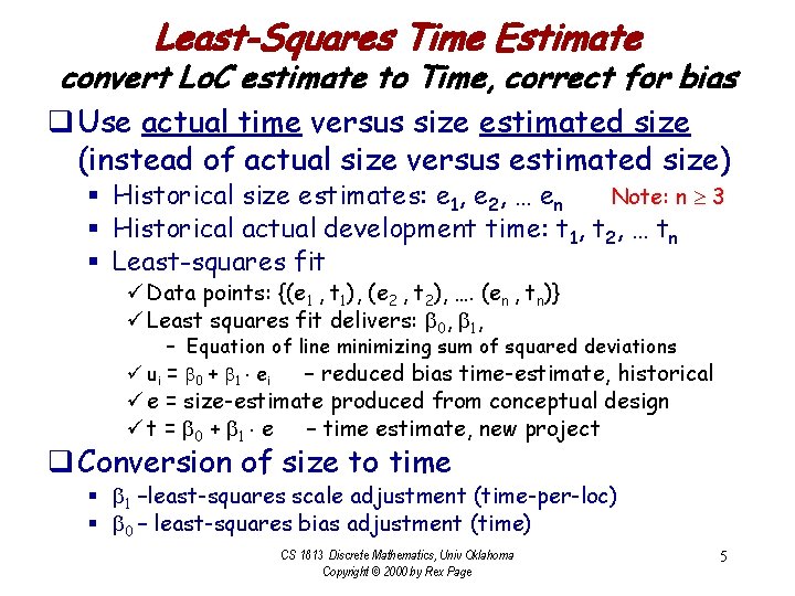 Least-Squares Time Estimate convert Lo. C estimate to Time, correct for bias q Use