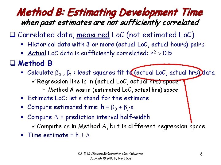 Method B: Estimating Development Time when past estimates are not sufficiently correlated q Correlated