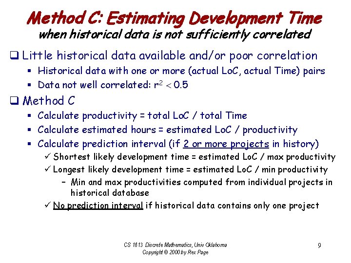 Method C: Estimating Development Time when historical data is not sufficiently correlated q Little