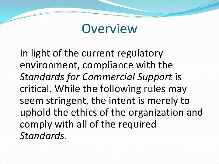 Overview In light of the current regulatory environment, compliance with the Standards for Commercial