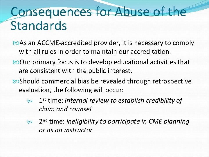 Consequences for Abuse of the Standards As an ACCME-accredited provider, it is necessary to