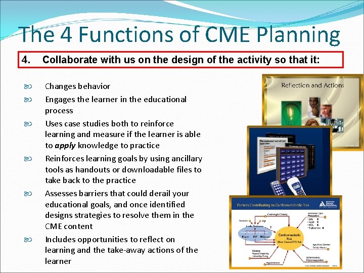 The 4 Functions of CME Planning 4. Collaborate with us on the design of