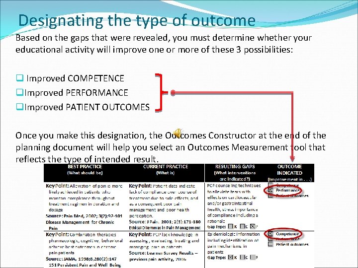 Designating the type of outcome Based on the gaps that were revealed, you must