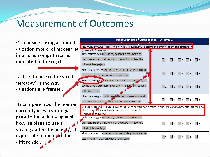 Measurement of Outcomes Or, consider using a “pairedquestion model of measuring improved competence as