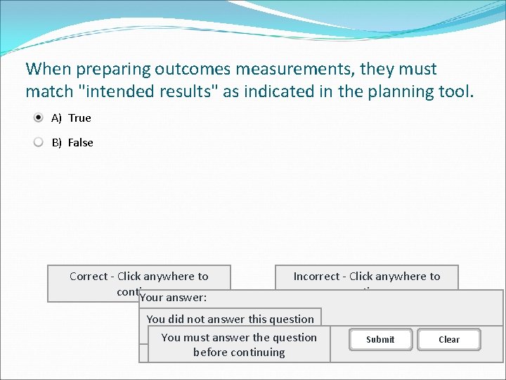 When preparing outcomes measurements, they must match "intended results" as indicated in the planning