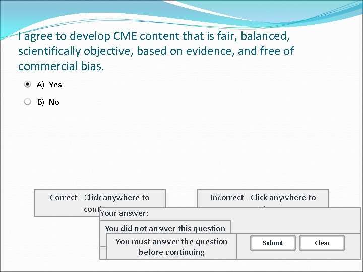 I agree to develop CME content that is fair, balanced, scientifically objective, based on