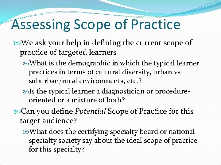 Assessing Scope of Practice We ask your help in defining the current scope of