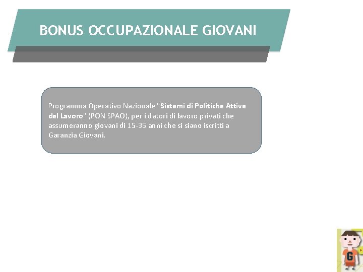 BONUS OCCUPAZIONALE GIOVANI Programma Operativo Nazionale "Sistemi di Politiche Attive del Lavoro" (PON SPAO),