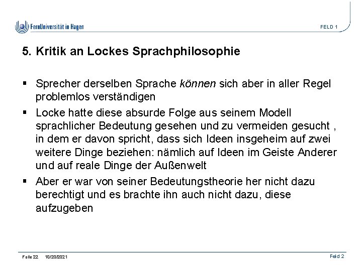 FELD 1 5. Kritik an Lockes Sprachphilosophie § Sprecher derselben Sprache können sich aber