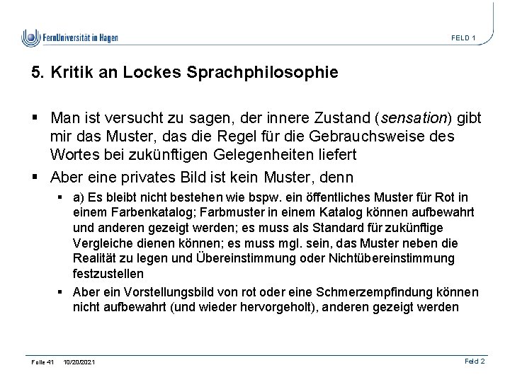 FELD 1 5. Kritik an Lockes Sprachphilosophie § Man ist versucht zu sagen, der