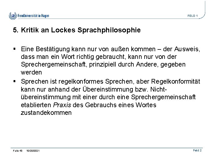 FELD 1 5. Kritik an Lockes Sprachphilosophie § Eine Bestätigung kann nur von außen