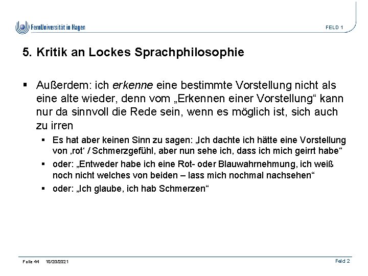 FELD 1 5. Kritik an Lockes Sprachphilosophie § Außerdem: ich erkenne eine bestimmte Vorstellung