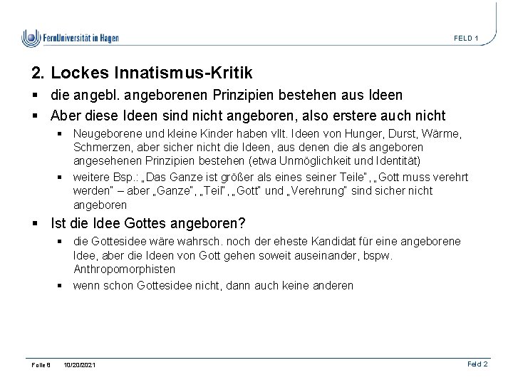 FELD 1 2. Lockes Innatismus-Kritik § die angebl. angeborenen Prinzipien bestehen aus Ideen §