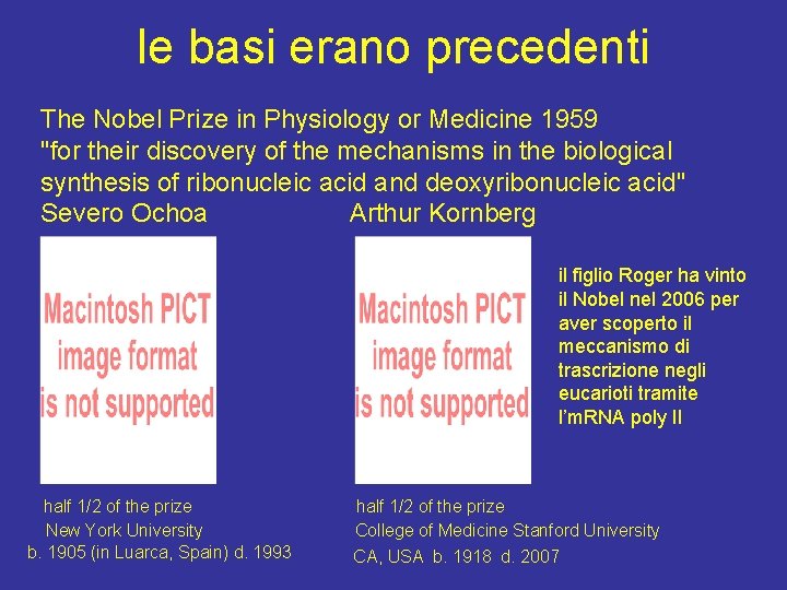 le basi erano precedenti The Nobel Prize in Physiology or Medicine 1959 "for their