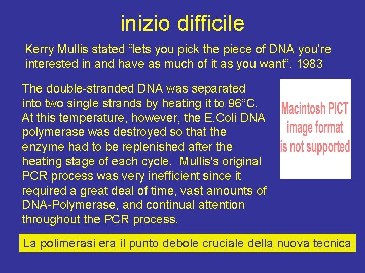 inizio difficile Kerry Mullis stated “lets you pick the piece of DNA you’re interested