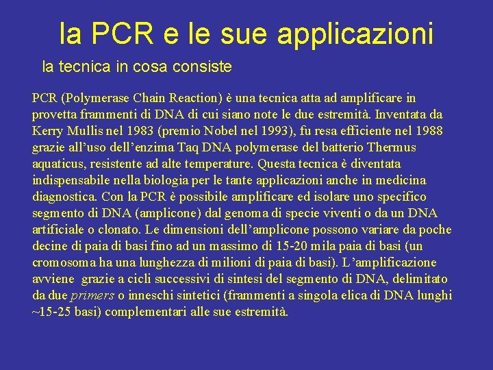 la PCR e le sue applicazioni la tecnica in cosa consiste PCR (Polymerase Chain