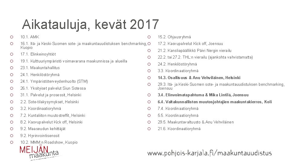 Aikatauluja, kevät 2017 o o o o o 16. 1. Itä- ja Keski-Suomen sote-