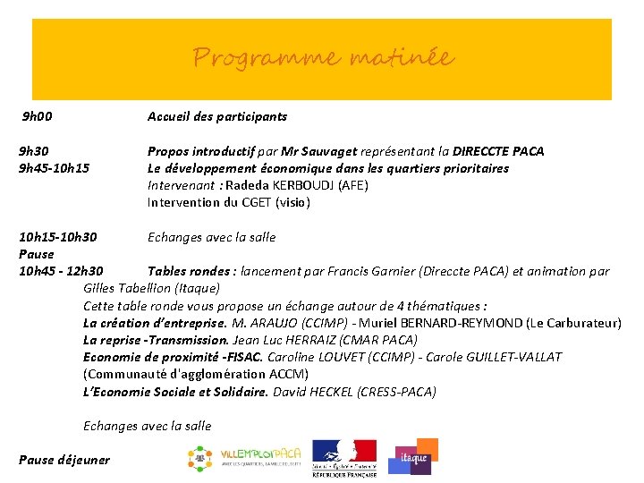 Programme matinée 9 h 00 Accueil des participants 9 h 30 9 h 45
