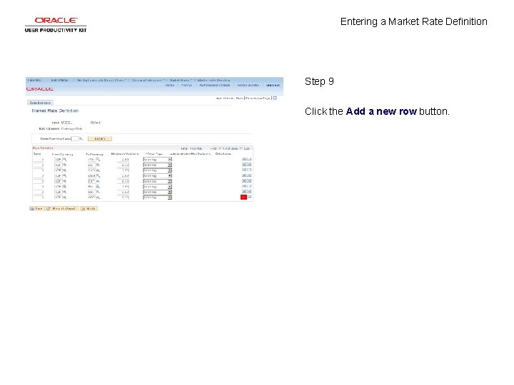 Entering a Market Rate Definition Step 9 Click the Add a new row button.