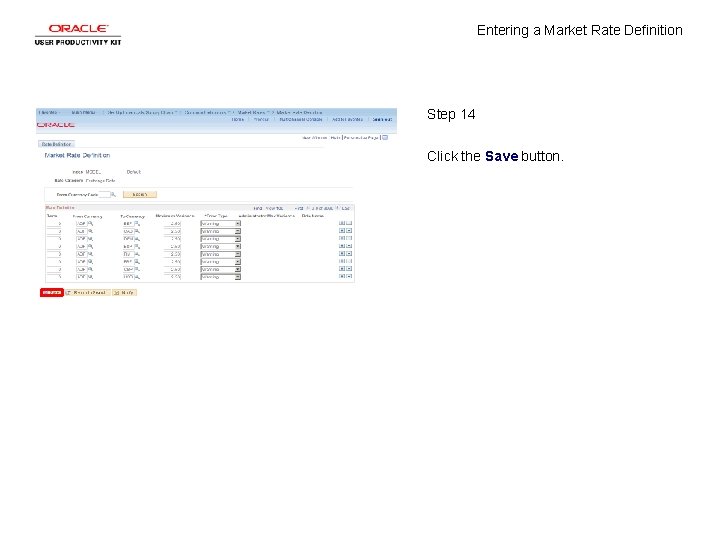 Entering a Market Rate Definition Step 14 Click the Save button. 