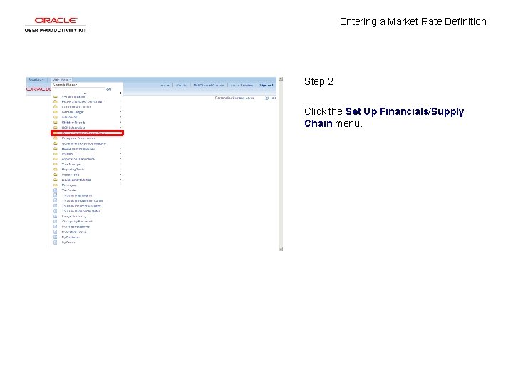 Entering a Market Rate Definition Step 2 Click the Set Up Financials/Supply Chain menu.