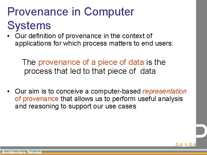 Provenance in Computer Systems • Our definition of provenance in the context of applications