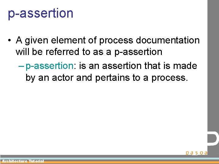 p-assertion • A given element of process documentation will be referred to as a