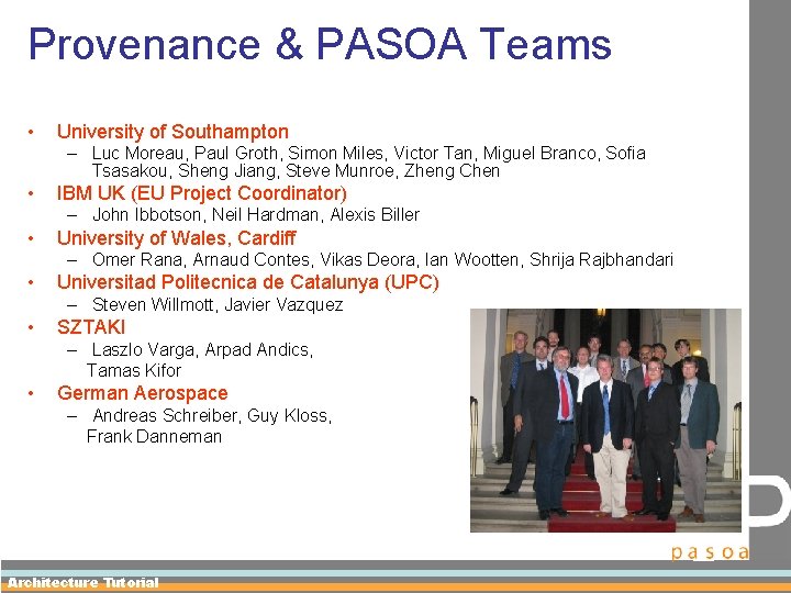 Provenance & PASOA Teams • University of Southampton – Luc Moreau, Paul Groth, Simon