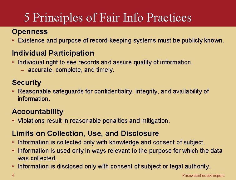 5 Principles of Fair Info Practices Openness • Existence and purpose of record-keeping systems