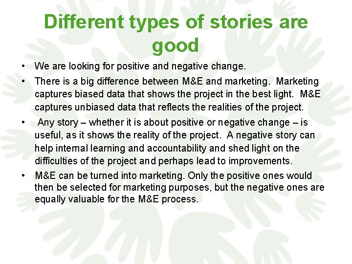 Different types of stories are good • We are looking for positive and negative