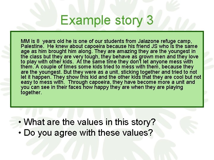 Example story 3 MM is 8 years old he is one of our students