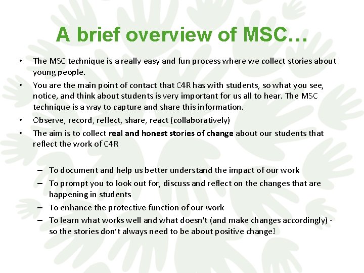 A brief overview of MSC… • • The MSC technique is a really easy