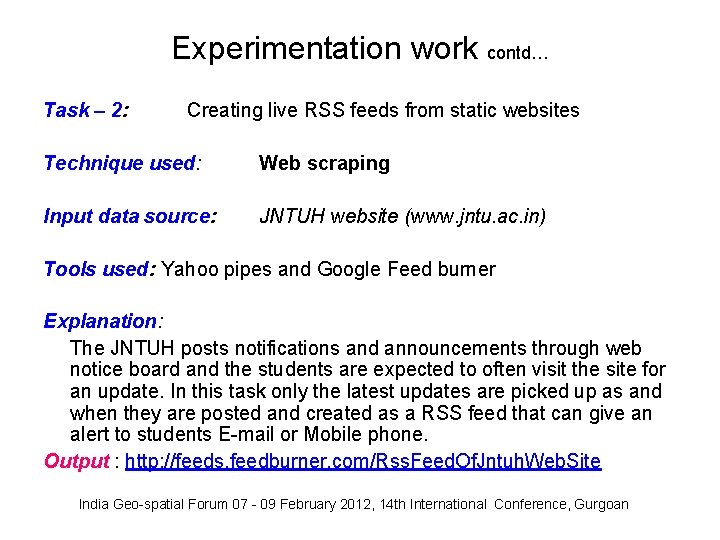 Experimentation work contd… Task – 2: Creating live RSS feeds from static websites Technique Experimentation work contd… Task – 2: Creating live RSS feeds from static websites Technique
