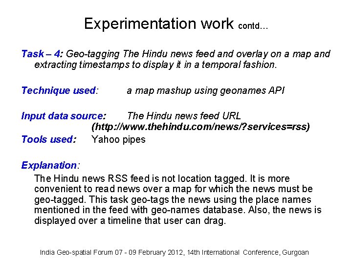 Experimentation work contd… Task – 4: Geo-tagging The Hindu news feed and overlay on Experimentation work contd… Task – 4: Geo-tagging The Hindu news feed and overlay on