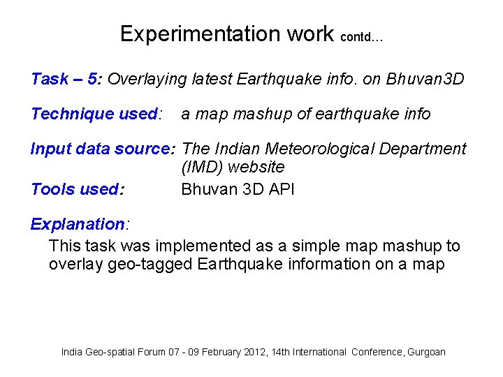 Experimentation work contd… Task – 5: Overlaying latest Earthquake info. on Bhuvan 3 D Experimentation work contd… Task – 5: Overlaying latest Earthquake info. on Bhuvan 3 D
