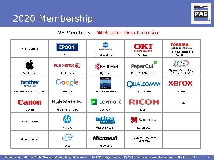 2020 Membership ® 28 Members – Welcome directprint. io! Alan Sukert Epson Konica Minolta