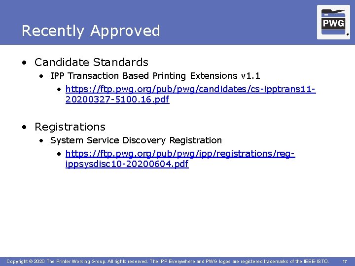 Recently Approved ® • Candidate Standards • IPP Transaction Based Printing Extensions v 1.