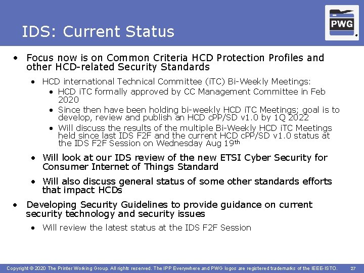 IDS: Current Status ® • Focus now is on Common Criteria HCD Protection Profiles