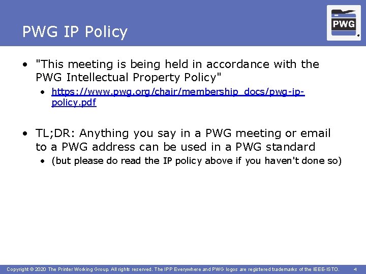 PWG IP Policy ® • "This meeting is being held in accordance with the