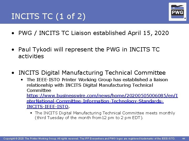 INCITS TC (1 of 2) ® • PWG / INCITS TC Liaison established April