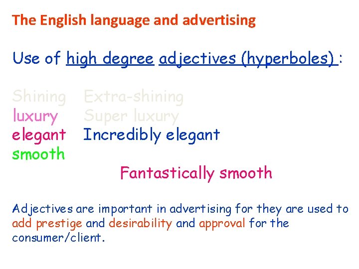 The English language and advertising Use of high degree adjectives (hyperboles) : Shining luxury