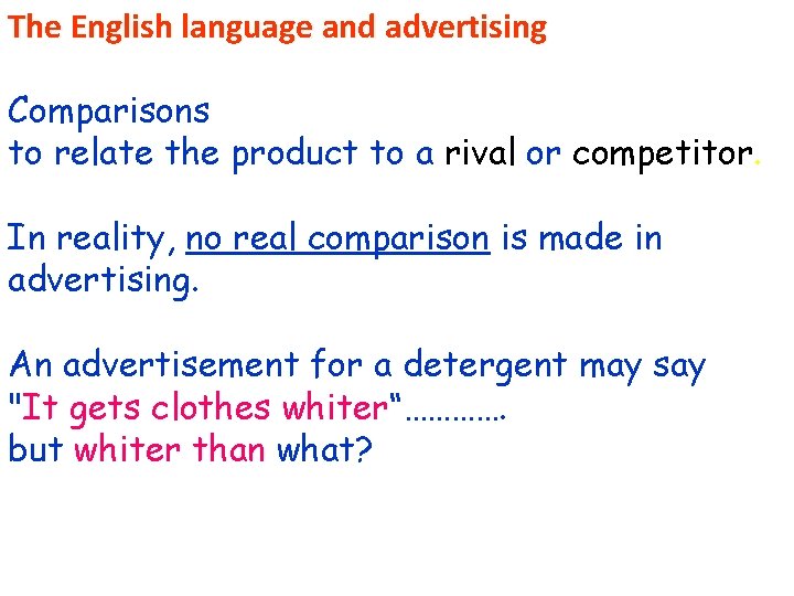 The English language and advertising Comparisons to relate the product to a rival or