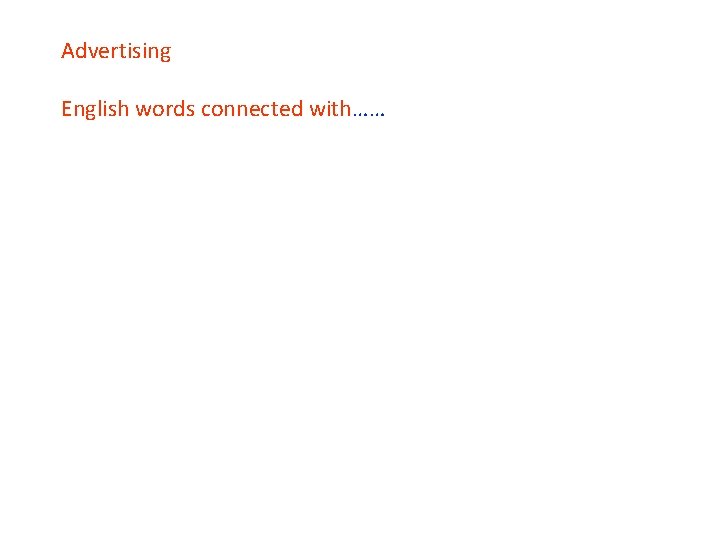 Advertising English words connected with…… 