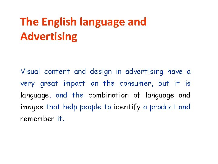 The English language and Advertising Visual content and design in advertising have a very