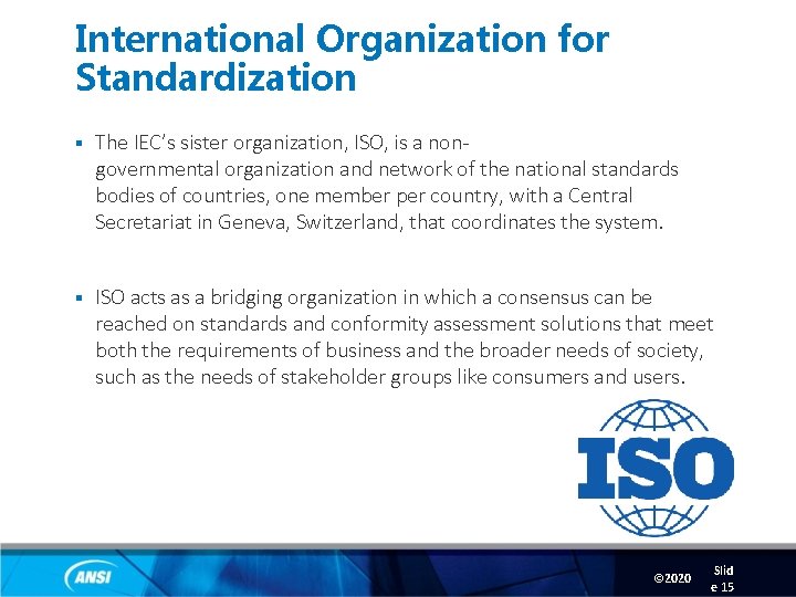 International Organization for Standardization § The IEC’s sister organization, ISO, is a nongovernmental organization
